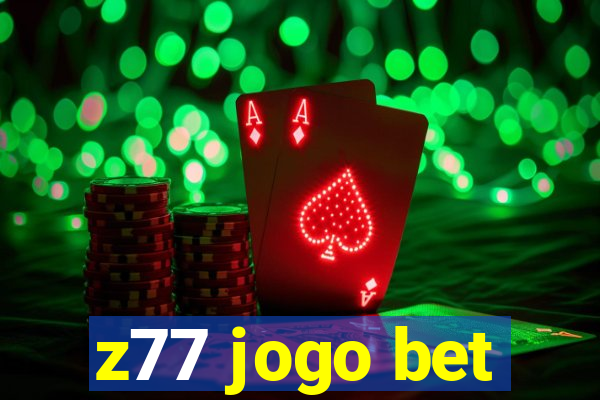 z77 jogo bet